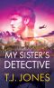 [Slater Mystery 01] • My Sister's Detective